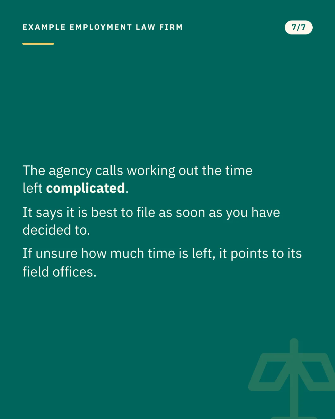 Slide 7 of 7. Card reading: The agency calls working out the time left complicated. It says it is best to file as soon as you have decided to. If unsure how much time is left, it points to its field offices. Typographic card, no photograph.