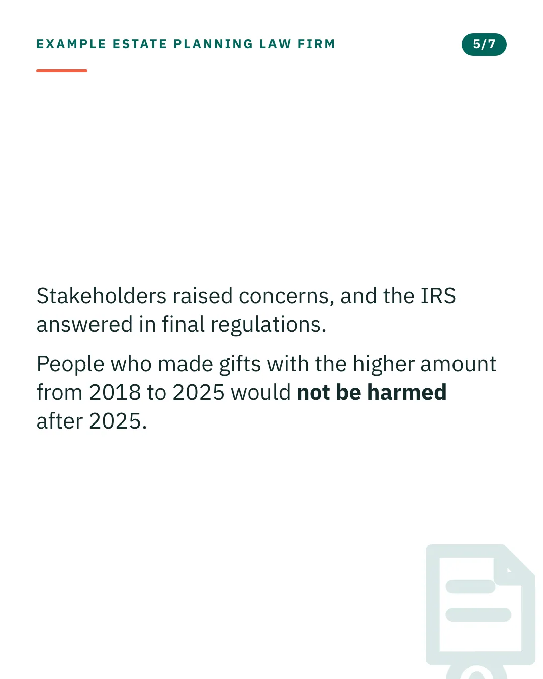 Slide 5 of 7. Card reading: Stakeholders raised concerns, and the IRS answered in final regulations. People who made gifts with the higher amount from 2018 to 2025 would not be harmed after 2025. Typographic card, no photograph.