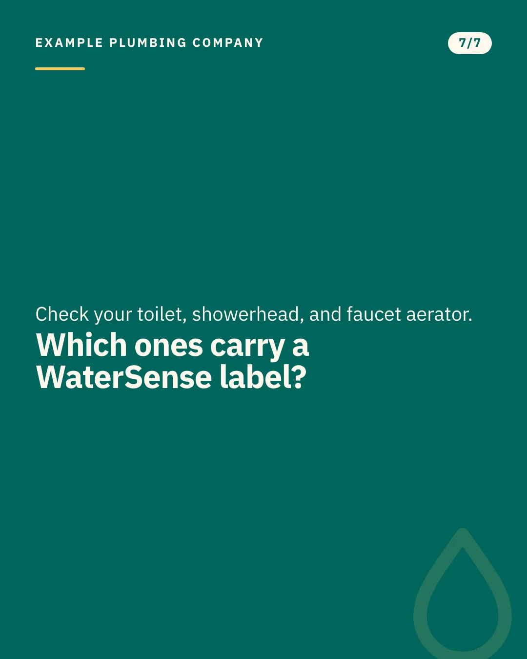 Slide 7 of 7. Card reading: Check your toilet, showerhead, and faucet aerator. Which ones carry a WaterSense label? Typographic card, no photograph.