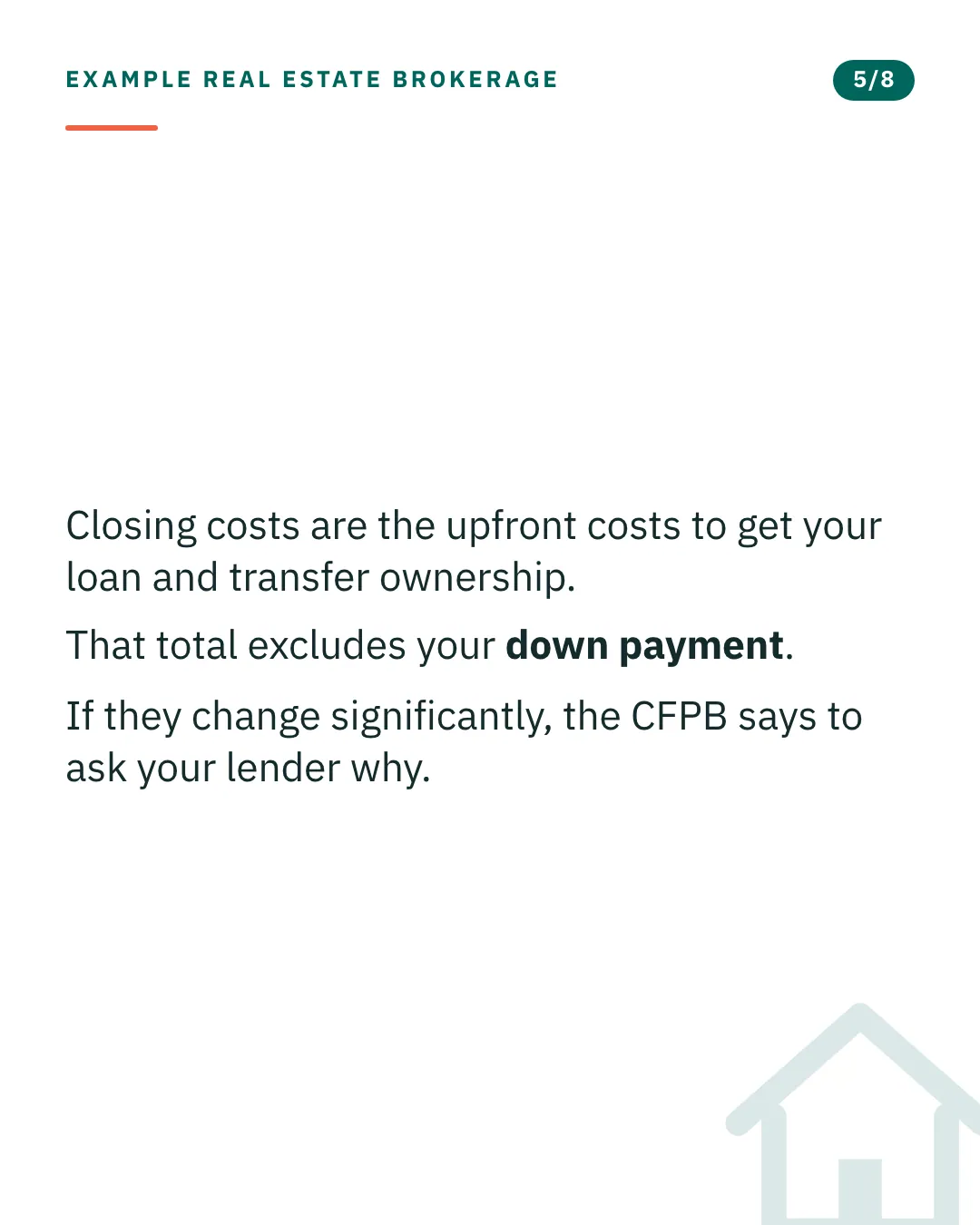 Slide 5 of 8. Card reading: Closing costs are the upfront costs to get your loan and transfer ownership. That total excludes your down payment. If they change significantly, the CFPB says to ask your lender why. Typographic card, no photograph.