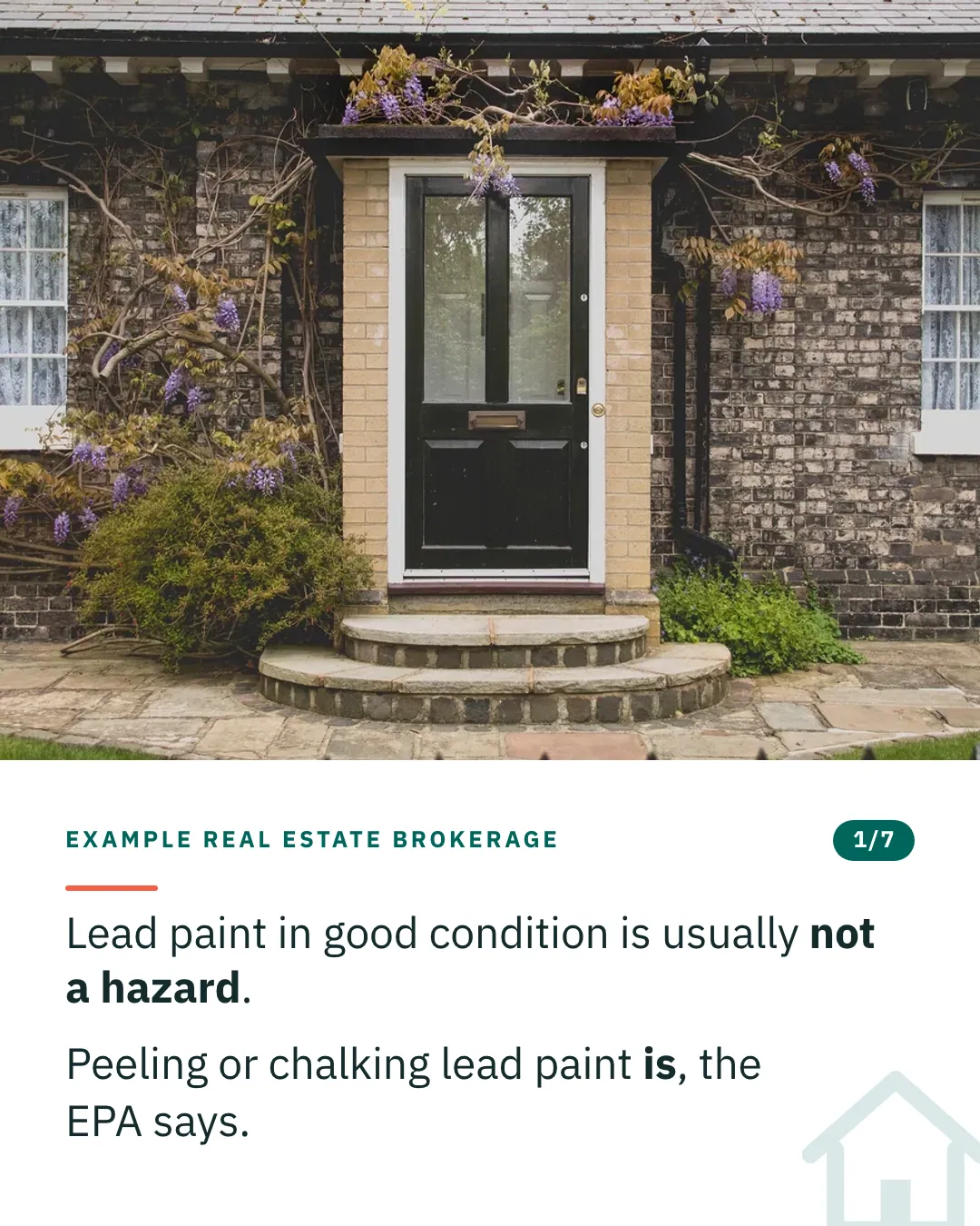 Slide 1 of 7. Card reading: Lead paint in good condition is usually not a hazard. Peeling or chalking lead paint is, the EPA says. Above the words, a photograph: The black front door of an old brick cottage with wisteria in flower over the porch. (CC0).