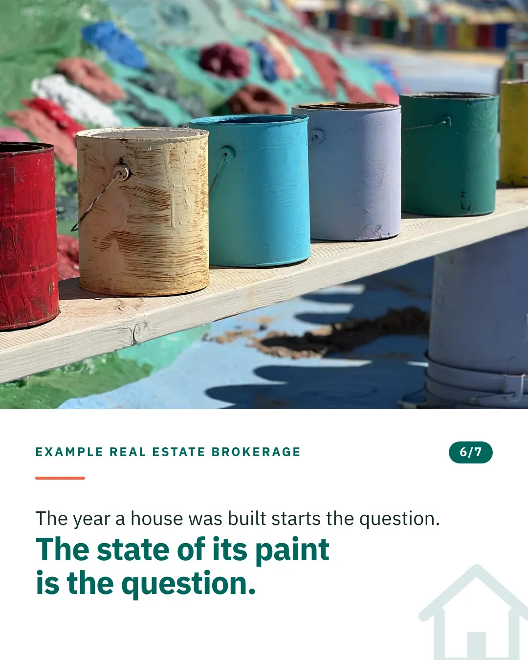 Slide 6 of 7. Card reading: The year a house was built starts the question. The state of its paint is the question. Above the words, a photograph: A row of old paint tins on a plank shelf, each crusted in a different colour. (CC0).
