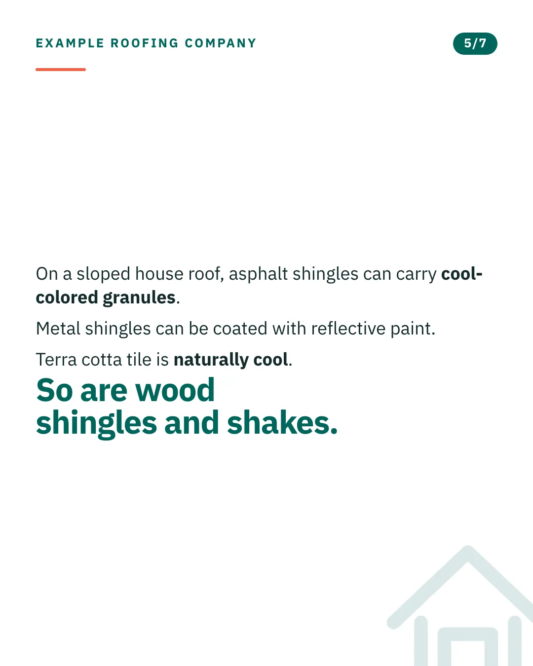 Slide 5 of 7. Card reading: On a sloped house roof, asphalt shingles can carry cool-colored granules. Metal shingles can be coated with reflective paint. Terra cotta tile is naturally cool. So are wood shingles and shakes. Typographic card, no photograph.